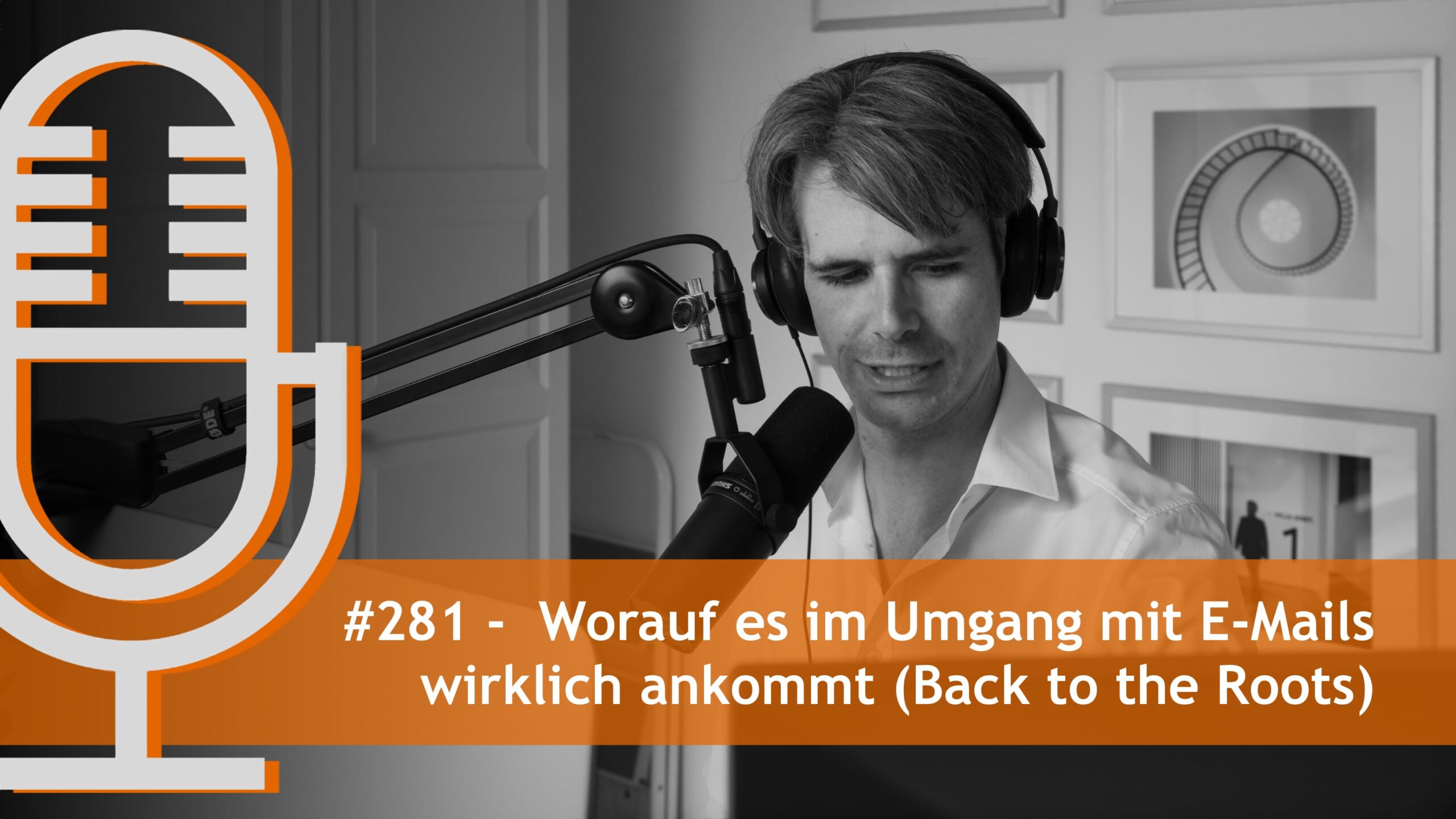 #281 - Worauf es im Umgang mit E-Mails wirklich ankommt (Back to the Roots)