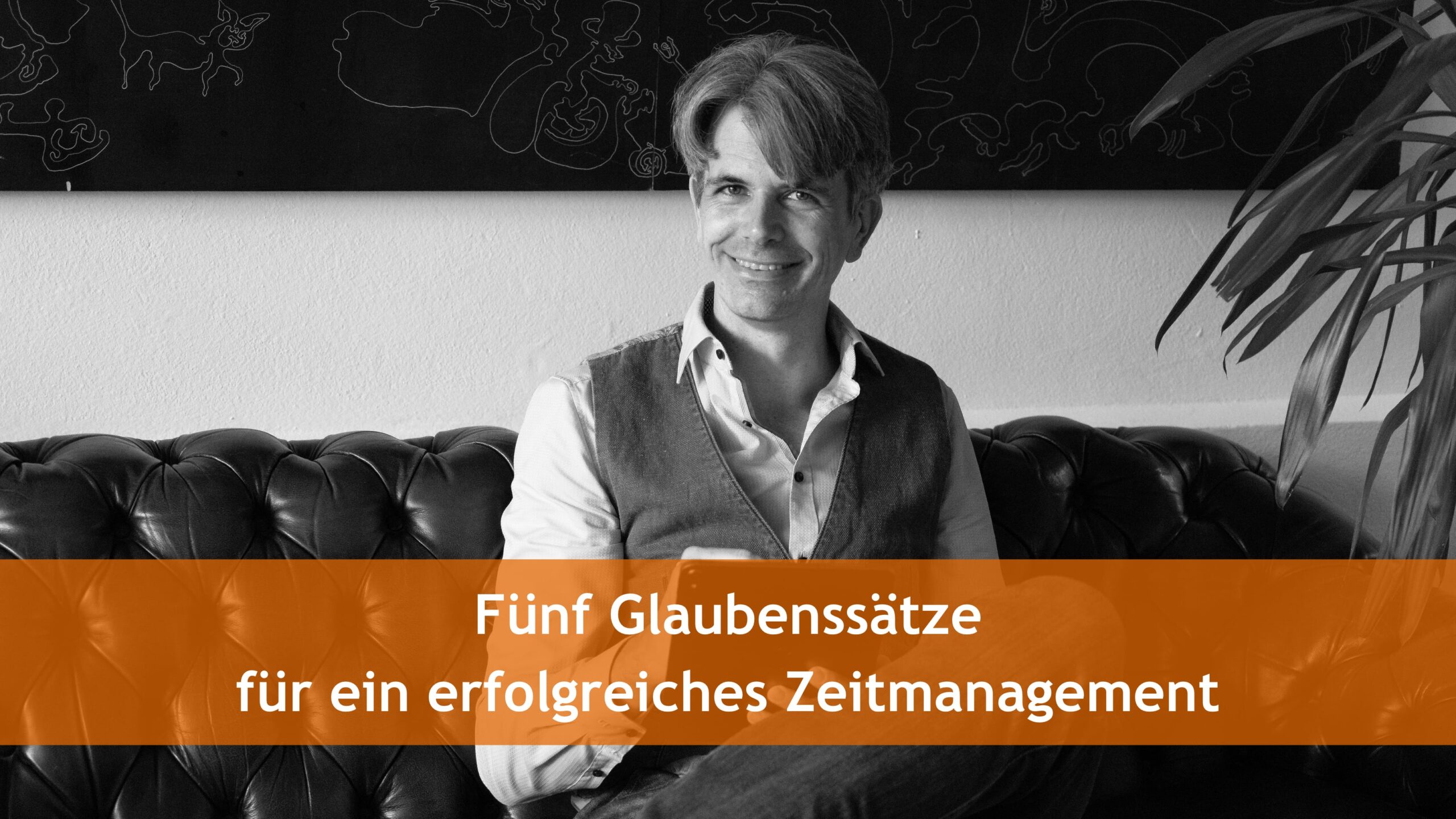 Zeitmanagement neu denken: Die Kraft der richtigen Überzeugungen