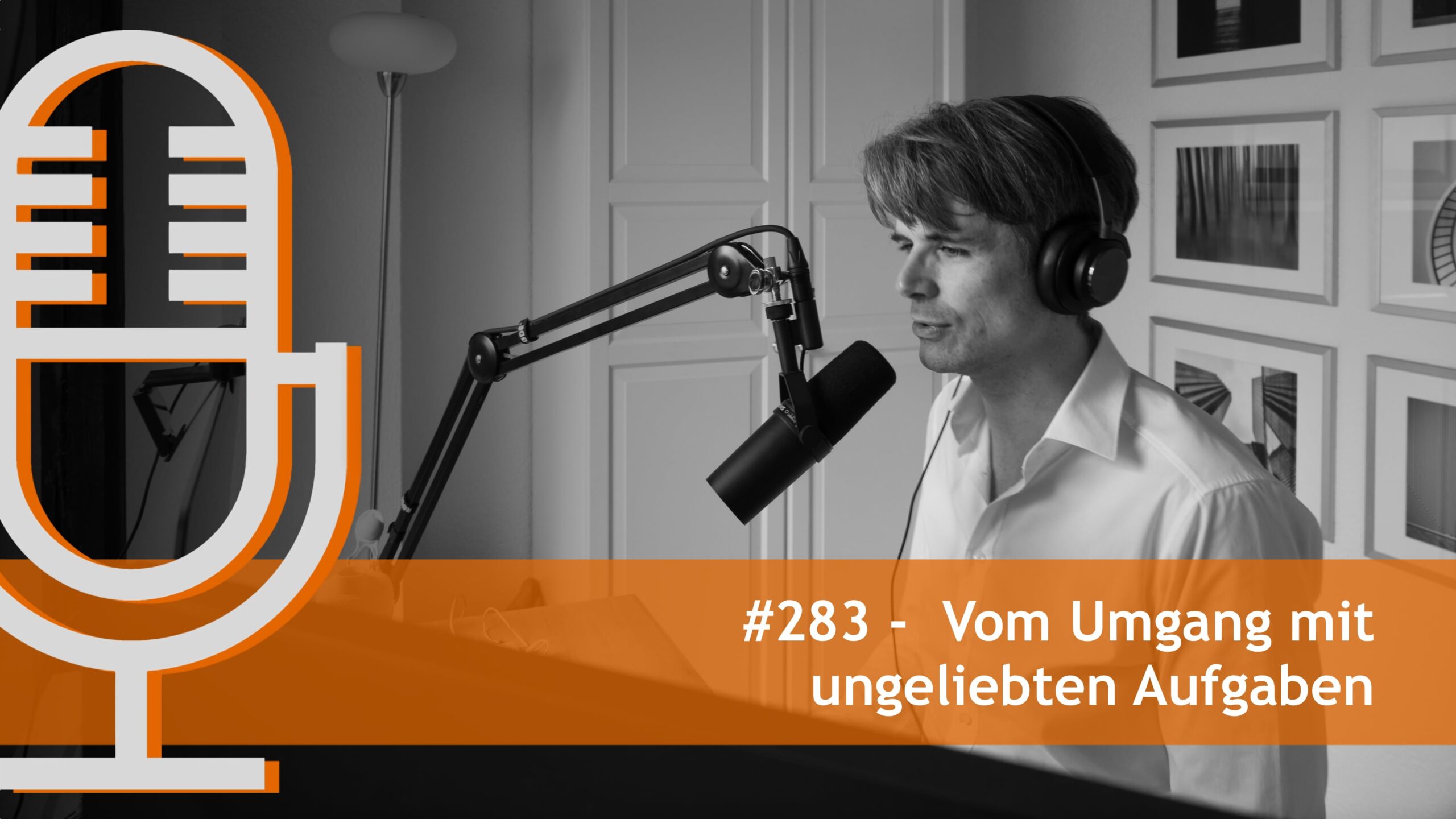 #283 - Vom Umgang mit ungeliebten Aufgaben