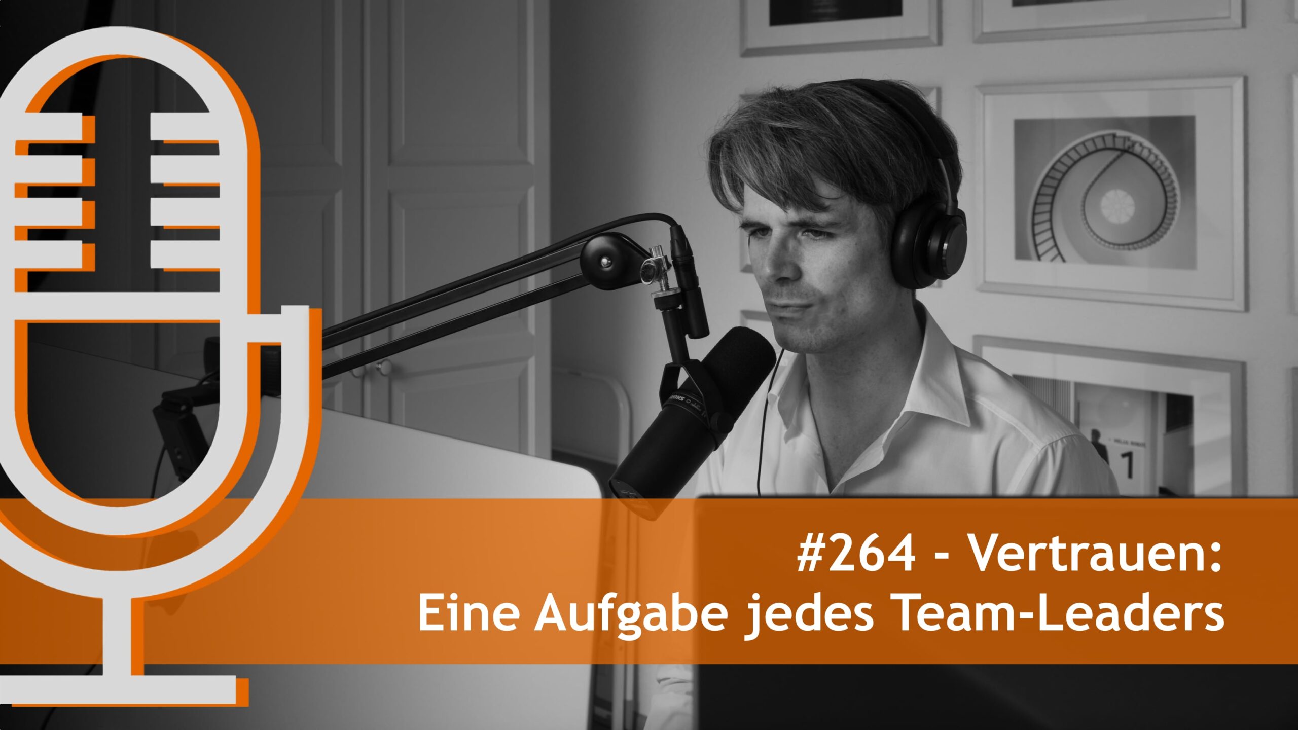 #264 - Vertrauen: Eine Aufgabe jedes Team-Leaders