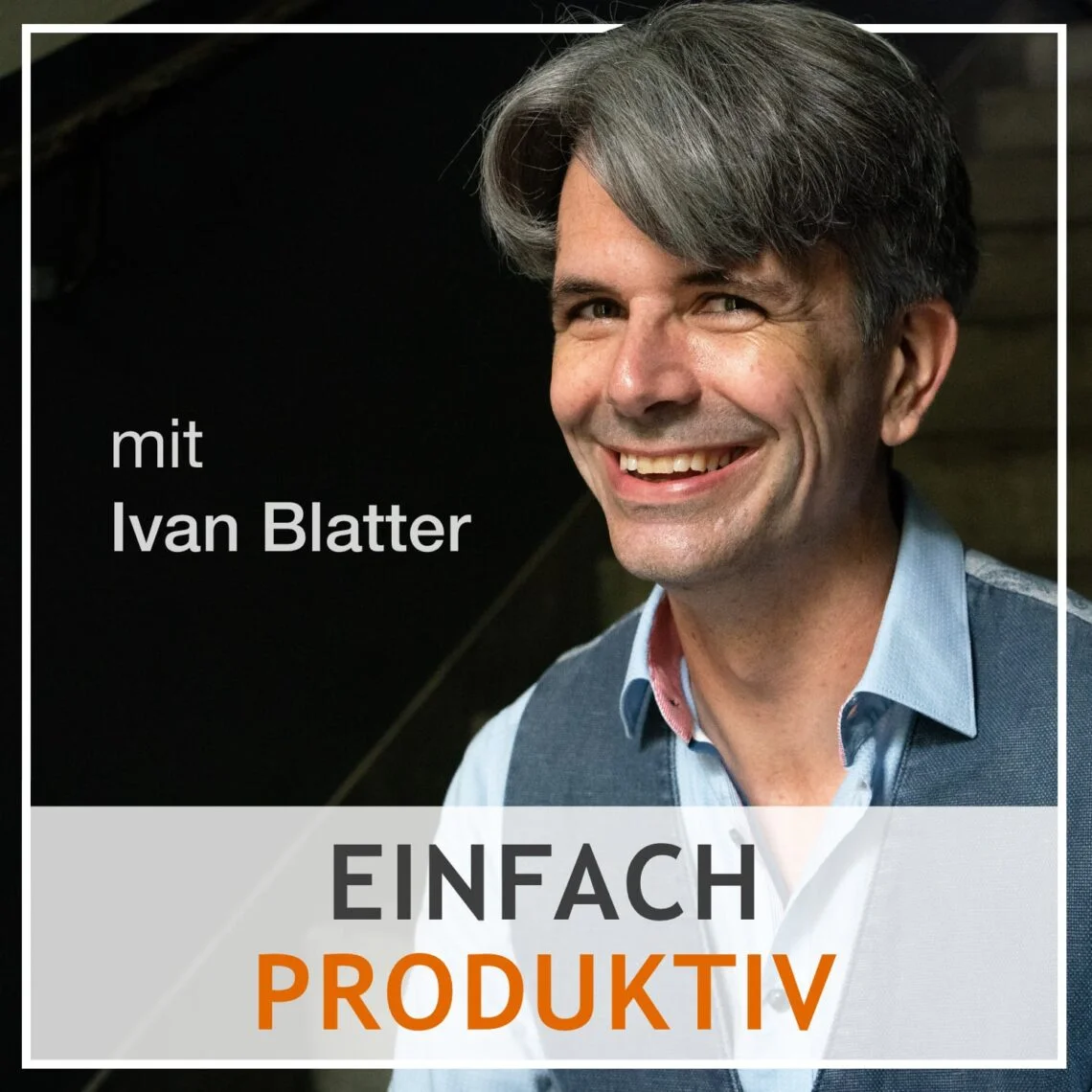 Podcast einfach produktiv mit Ivan Blatter