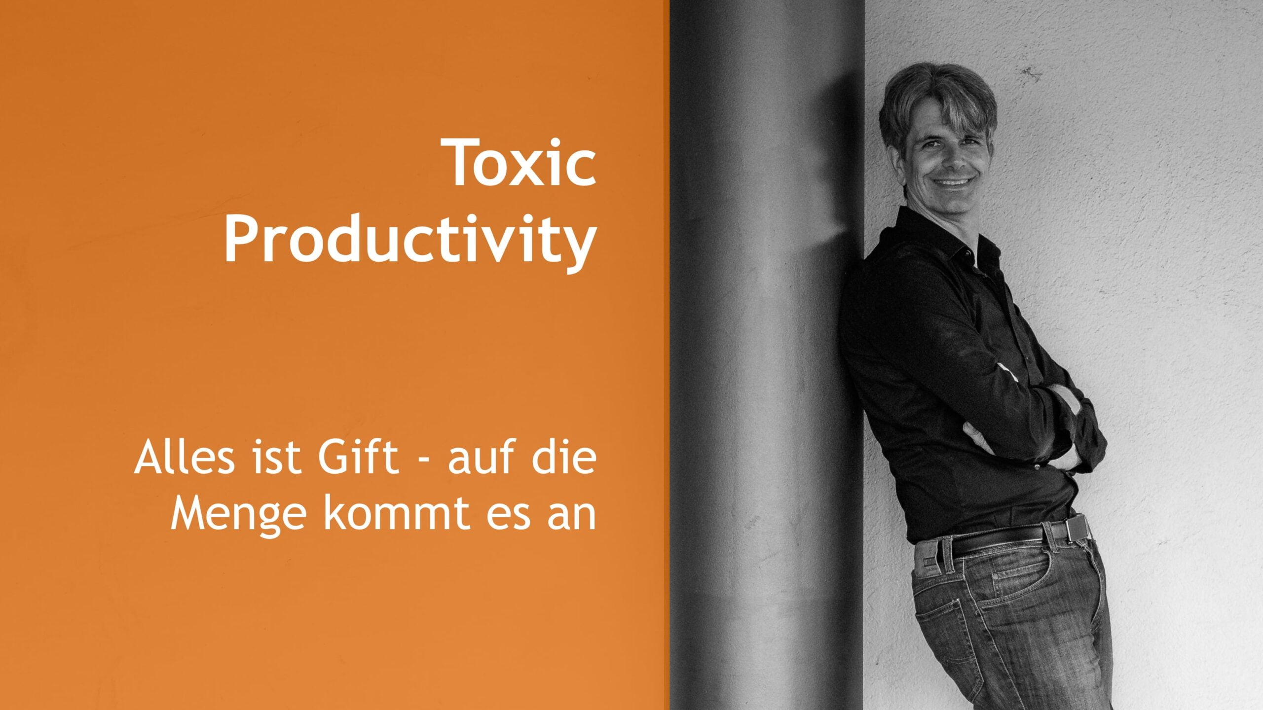 Toxic Productivity: Alles ist Gift - auf die Menge kommt es an