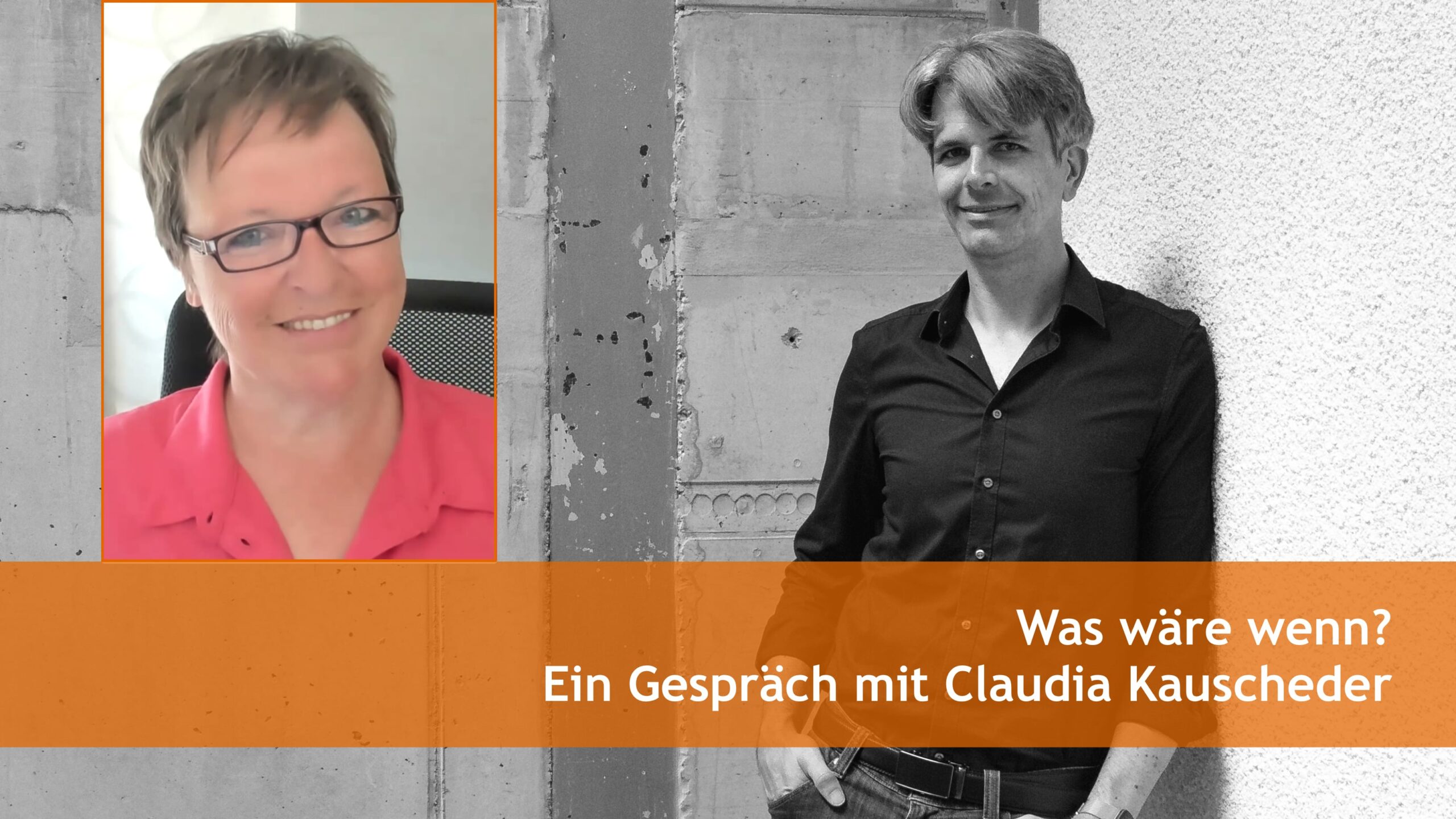 Was wäre wenn? Ein Gespräch mit Claudia Kauscheder